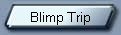 Blimp Trip