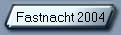 Fastnacht 2004