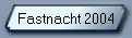 Fastnacht 2004