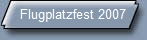 Flugplatzfest 2007