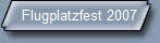 Flugplatzfest 2007