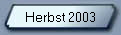 Herbst 2003